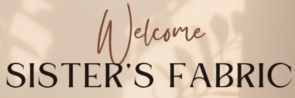 Sisters Fabric and more
